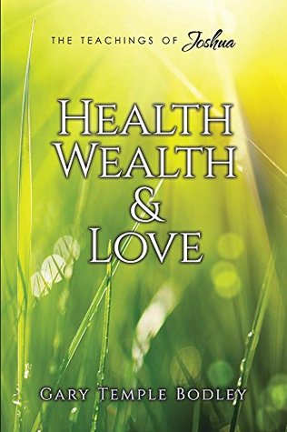 Download Health, Wealth & Love (The Teachings of Joshua) - Gary Bodley file in ePub