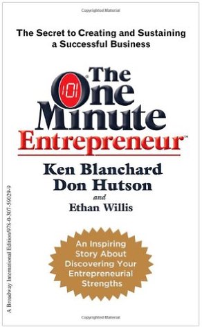 Read The One Minute Entrepreneur: The Secret to Creating and Sustaining a Successful Business - Kenneth H. Blanchard | PDF