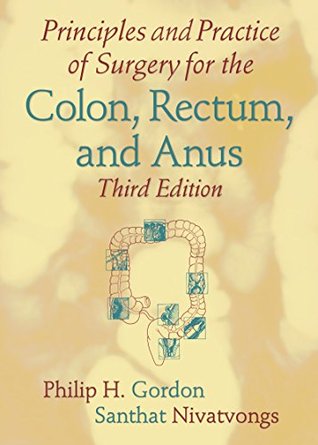 Download Principles and Practice of Surgery for the Colon, Rectum, and Anus - Philip H. Gordon file in PDF