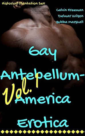 Download Gay Antebellum-America Erotica, Vol. 1: Historical Plantation Sex (Brutewood Plantations) - Calvin Freeman | ePub