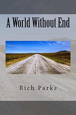 Read A world Without End (The Quest of the Questor Book 2) - Rich Parks | ePub