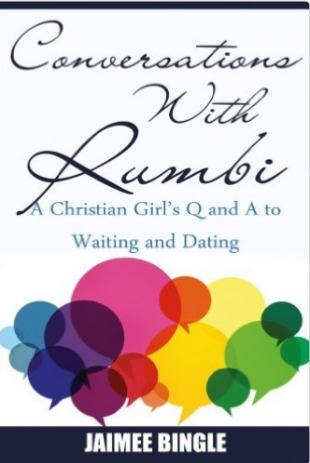 Read Conversations with Rumbi: a Christian Girl's Q & A to Waiting and Dating - Jaimee Bingle file in PDF