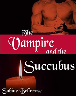 Download The Vampire and the Succubus: A Sexy Supernatural Encounter - Sabine Bellerose file in ePub