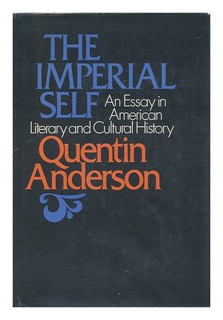 Download The Imperial Self: An Essay in American Literary and Cultural History - Quentin Anderson | PDF
