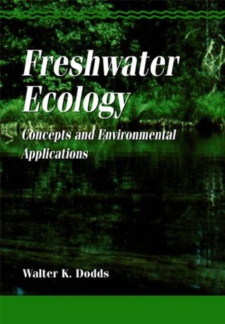 Read Freshwater Ecology: Concepts and Environmental Applications (Aquatic Ecology) - Walter K. Dodds file in ePub