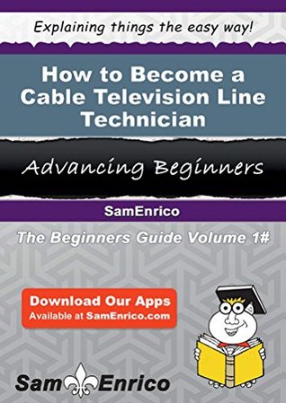 Download How to Become a Cable Television Line Technician - Floretta Rafferty file in PDF