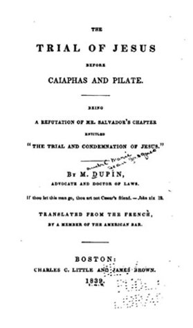 Read The trial of Jesus before Caiaphas and Pilate - André-Marie-Jean-Jacques Dupin | ePub