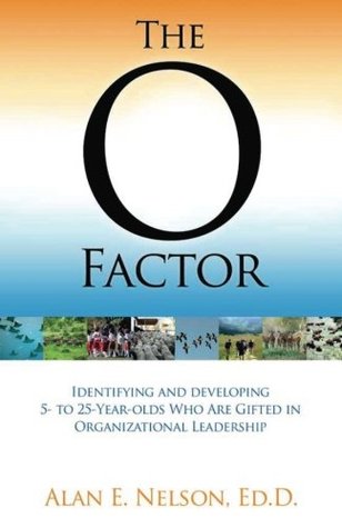 Download The O Factor: Identifying and Developing Students Gifted in Leadership Ability - Dr. Alan E Nelson file in PDF