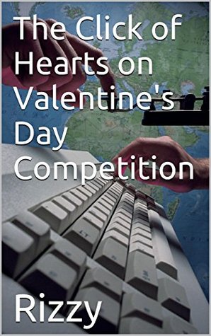 Read online The Click of Hearts on Valentine's Day Competition - Rizzy | PDF