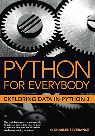 Download Python for Everybody: Exploring Data in Python 3 - Charles Severance file in PDF