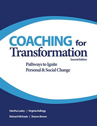 Read online Coaching for Transformation: Pathways to Ignite Personal & Social Change - Martha Lasley file in ePub