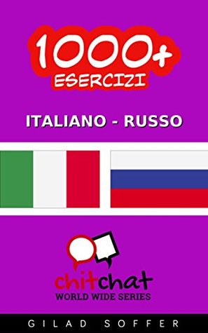 Read 1000  Esercizi Italiano - Russo (ChitChat WorldWide) - Gilad Soffer | ePub