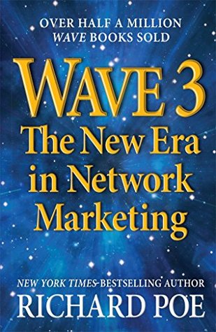 Read online WAVE 3: The New Era in Network Marketing (Wave Books Book 1) - Richard Poe file in PDF