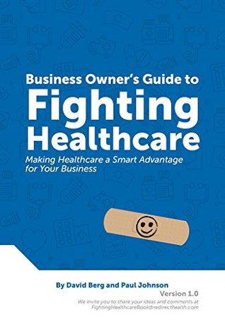 Read online Business Owner's Guide to Fighting Healthcare - David Berg file in ePub