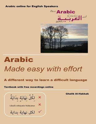 Read online Arabic Made Easy with Effort: A Different Way to Learn a Difficult Language - Textbook with Recordings Online - Ghalib al-Hakkak | PDF