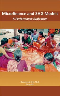 Download Microfinance and SHG Models a Performance Evaluation - Bhabananda Deb Nath | ePub