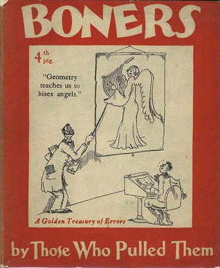Download Boners: Being a Collection of Schoolboy Wisdom, or Knowledge As It Is Sometimes Written, Compiled from Classrooms and Examination Papers and Illustrated by Dr. Seuss - Alexander Abingdon file in PDF