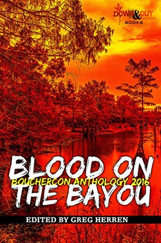 Download Blood on the Bayou: Bouchercon Anthology 2016 - Greg Herren file in PDF