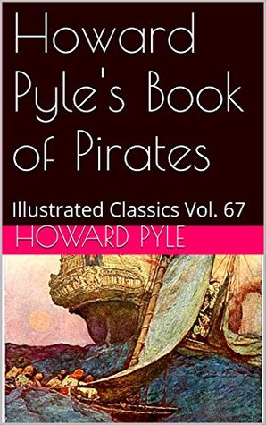 Read Howard Pyle's Book of Pirates: Illustrated Classics Vol. 67 - Howard Pyle | PDF