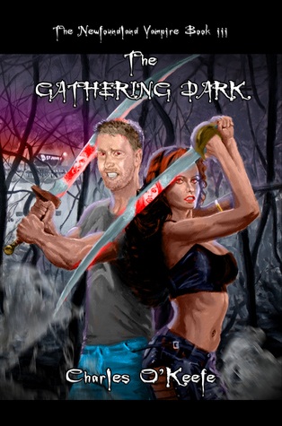 Read The Gathering Dark: The Newfoundland Vampire Book III - Charles O'Keefe | ePub