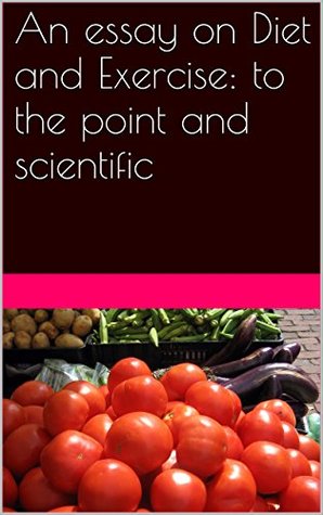 Read An essay on Diet and Exercise: to the point and scientific - Ajinkya Inamdar file in PDF