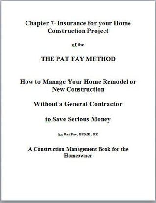 Read Chapter 7-Insurance for your Home Construction Project (The Pat Fay Method) - Pat Fay file in PDF