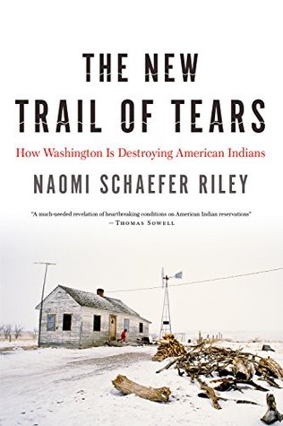 Read The New Trail of Tears: How Washington Is Destroying American Indians - Naomi Schaefer Riley file in PDF