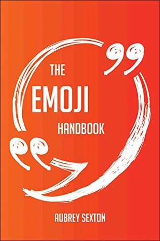 Download The Emoji Handbook - Everything You Need To Know About Emoji - Aubrey Sexton file in ePub