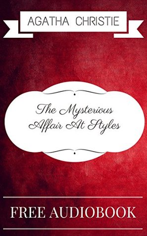 Read online The Mysterious Affair At Styles: By Agatha Christie : Illustrated - Agatha Christie file in ePub