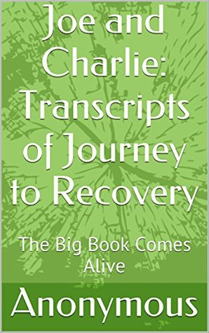 Download Joe and Charlie: Transcripts of Journey to Recovery: The Big Book Comes Alive - Anonymous | ePub