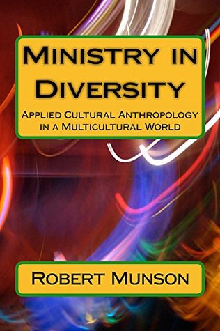 Download Ministry in Diversity: Applied Anthropology in a Multicultural World - Robert Munson file in ePub