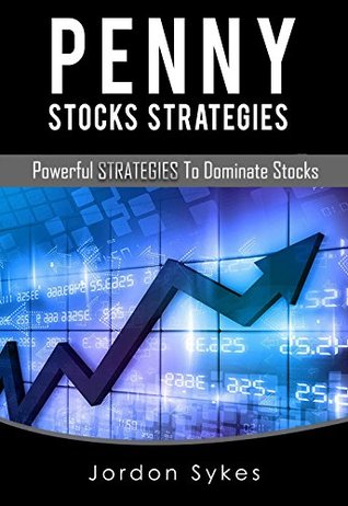 Read online Penny Stocks:Powerful Strategies To Dominate Stocks (Penny Stocks,Stock Market,Day Trading) - Jordon Sykes file in ePub
