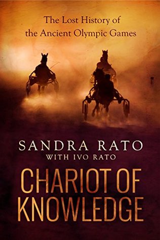 Read online Chariot of Knowledge: The Lost History of the Ancient Olympic Games - Sandra Rato | ePub