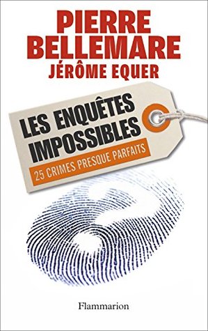 Read ENQUÊTES IMPOSSIBLES (LES) : 25 CRIMES PRESQUE PARFAITS CD MP3 - Pierre Bellemare file in ePub