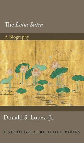 Download The Lotus Sūtra: A Biography (Lives of Great Religious Books) - Donald S. Lopez Jr. file in PDF