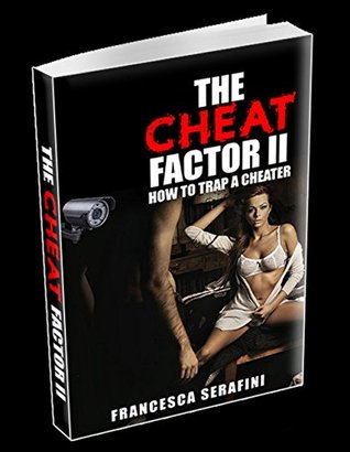 Download The Cheat Factor 11: How to Trap a Cheater: How to Trap a Cheater - Francesca Serafini | ePub