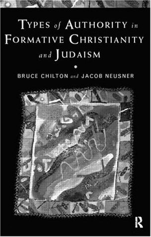 Read online Types of Authority in Formative Christianity and Judaism - Bruce Chilton file in ePub