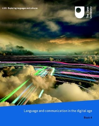 Download Language and communication in the digital age; L161 Bk 4 - Open University Course Team file in PDF