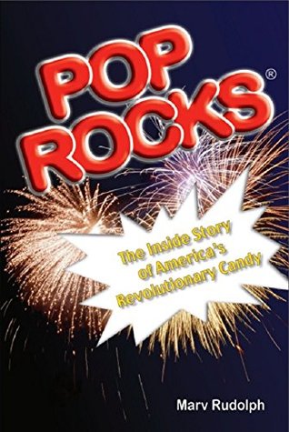 Download Pop Rocks: The Inside Story of America's Revolutionary Candy - Marv Rudolph file in PDF