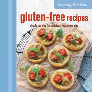 Download The Easy Kitchen: Gluten-free Recipes: Simple recipes for delicious food every day - Ryland Peters & Small | ePub