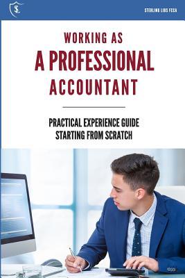 Download Working as a Professional Accountant: Practical Experience Guide, Starting from Scratch - Sterling Libs Fcca file in PDF