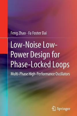 Read online Low-Noise Low-Power Design for Phase-Locked Loops: Multi-Phase High-Performance Oscillators - Feng Zhao | PDF
