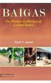 Download Baigas: The Hunter Gatherers of Central India - Rajesh K. Gautam | ePub