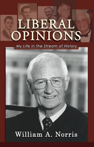 Download Liberal Opinions: My Life in the Stream of History - William A. Norris file in PDF