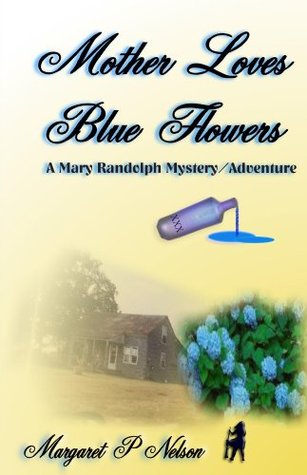 Read Mother Loves Blue Flowers: something in the grass (The Girl from the Ditch Dump Road Book 4) - Margaret P. Nelson | ePub