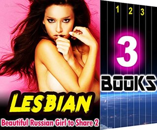 Read Lesbian: Beautiful Russian Girl to Share 2: 3 Books Special Bundle Mystery: Hot Girl Sensual Erotica Stories - Ella Gottfried file in ePub