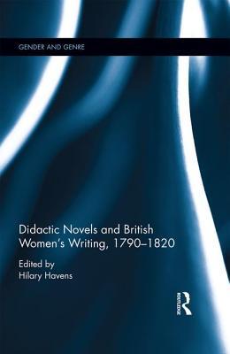 Read Didactic Novels and British Women's Writing, 1790-1820 - Hilary Havens | PDF