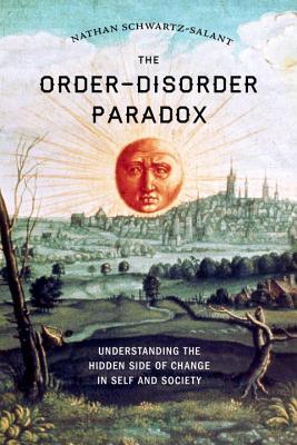 Read The Order-Disorder Paradox: Understanding the Hidden Side of Change in Self and Society - Nathan Schwartz-Salant file in PDF
