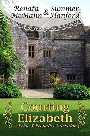 Read online Courting Elizabeth: A Pride & Prejudice Variation - Renata McMann | ePub