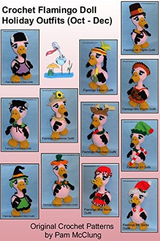 Download Crochet Flamingo Doll Holiday Outfits (Oct-Dec) (Crochet Flamingo Doll Outfits Series Book 5) - Pam McClung | ePub